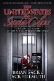 United States vs. Santa Claus The Untold Story of the Actual War on Christmas 2013 9781476764764 Front Cover