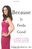 Because It Feels Good A Woman's Guide to Sexual Pleasure and Satisfaction cover art