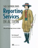 SQL Server 2005 Reporting Services in Action Revised Edition of Microsoft Reporting Services in Action 2006 9781932394764 Front Cover