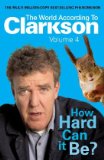 How Hard Can It Be? The World According to Clarkson Volume 4 4th 9780141048765 Front Cover
