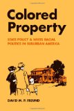 Colored Property State Policy and White Racial Politics in Suburban America cover art