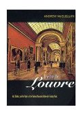 Inventing the Louvre Art, Politics, and the Origins of the Modern Museum in Eighteenth-Century Paris cover art