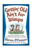 Gettin' Old Ain't for Wimps Inspirations and Stories to Warm Your Heart and Tickle Your Funny Bone cover art