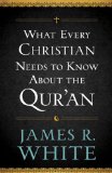 What Every Christian Needs to Know about the Qur'an  cover art
