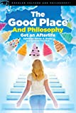 Good Place and Philosophy  9780812694765 Front Cover