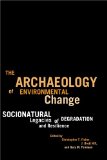 Archaeology of Environmental Change Socionatural Legacies of Degradation and Resilience  9780816526765 Front Cover