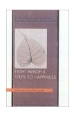 Eight Mindful Steps to Happiness Walking the Buddha's Path 2001 9780861711765 Front Cover