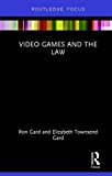 Video Games and the Law  9781138630765 Front Cover
