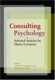 Consulting Psychology Selected Articles by Harry Levinson  9781433803765 Front Cover