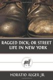 Ragged Dick; or Street Life in New York  cover art