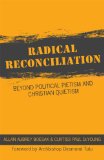 Radical Reconciliation Beyond Political Pictism and Christian Quietism cover art