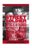 Street Soldier My Life as an Enforcer for Whitey Bulger and the Boston Irish Mob cover art