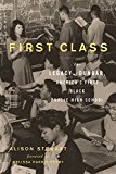 First Class The Legacy of Dunbar, America's First Black Public High School  9781613731765 Front Cover