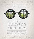 Hunting Accident A True Story of Crime and Poetry  9781626726765 Front Cover