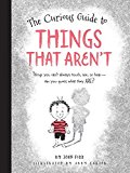 Curious Guide to Things That Aren't Things You Can't Always Touch, See, or Hear. Can You Guess What They Are?  9781633221765 Front Cover