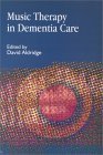 Music Therapy in Dementia Care 2000 9781853027765 Front Cover