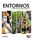 ENTORNOS Units 10-18 Student Print Edition Plus 1 Year Online Premium Access (Std. Book + ELEteca + OW + Std. Ebook)  9788491792765 Front Cover