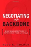 Negotiating with Backbone Eight Sales Strategies to Defend Your Price and Value cover art