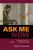 Ask Me Now Conversations on Jazz and Literature 2007 9780253218766 Front Cover