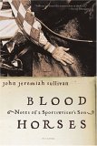 Blood Horses Notes of a Sportswriter's Son 2005 9780312423766 Front Cover