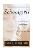 Schoolgirls Young Women, Self Esteem, and the Confidence Gap cover art