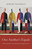 One Another's Equals The Basis of Human Equality  9780674659766 Front Cover