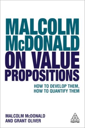 Malcolm Mcdonald on Value Propositions: How to Develop Them, How to Quantify Them 2018 9780749481766 Front Cover
