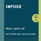Infuse Oil, Spirit, Water: a Recipe Book 2015 9780804186766 Front Cover