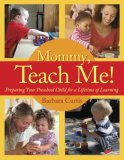 Mommy, Teach Me Preparing Your Preschool Child for a Lifetime of Learning cover art