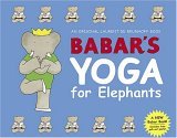 Babar's Yoga for Elephants  9780810930766 Front Cover