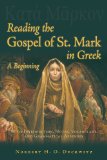 Reading the Gospel of St. Mark in Greek A Beginning with Introduction, Notes, Vocabulary, and Grammatical Appendix cover art