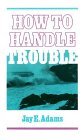 How to Handle Trouble  cover art