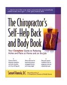 Chiropractor's Self-Help Back and Body Book Your Complete Guide to Relieving Aches and Pains at Home and on the Job 2002 9780897933766 Front Cover