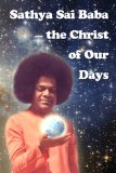 Sathya Sai Baba - the Christ of Our Days 2008 9781438252766 Front Cover