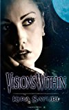 Visions Within 2013 9781492951766 Front Cover