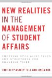 New Realities in the Management of Student Affairs Emerging Specialist Roles and Structures for Changing Times cover art