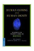 Human Cloning and Human Dignity The Report of the President's Council on Bioethics cover art