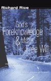 God&#39;s Foreknowledge and Man&#39;s Free Will 