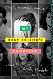 My Best Friend's Exorcism A Novel  9781594749766 Front Cover