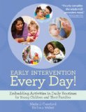 Early Intervention Every Day! Embedding Activities in Daily Routines for Young Children and Their Families