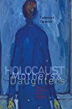 Holocaust Mothers and Daughters Family, History, and Trauma  9781611684766 Front Cover