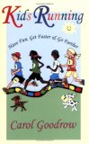 Kids Running Have Fun, Get Faster, and Go Farther 2008 9781891369766 Front Cover