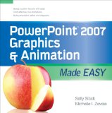 PowerPoint 2007 Graphics &amp; Animation Made Easy 2008 9780071600767 Front Cover