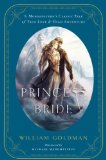 Princess Bride An Illustrated Edition of S. Morgenstern's Classic Tale of True Love and High Adventure  9780544173767 Front Cover