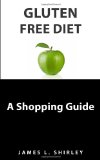 Gluten-Free Diet A Shopping Guide 2011 9780615466767 Front Cover