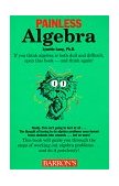 Painless Algebra  9780764106767 Front Cover