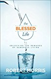 Blessed Life Unlocking the Rewards of Generous Living  9780764218767 Front Cover