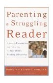 Parenting a Struggling Reader A Guide to Diagnosing and Finding Help for Your Child's Reading Difficulties cover art
