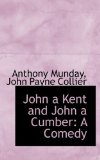 John a Kent and John a Cumber A Comedy 2009 9781113026767 Front Cover