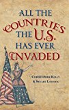 All the Countries the Americans Have Ever Invaded CD  9781445651767 Front Cover